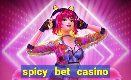 spicy bet casino como funciona